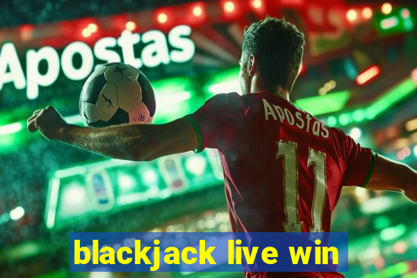 blackjack live win