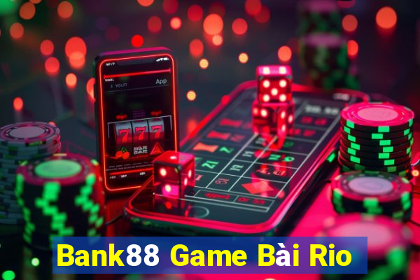 Bank88 Game Bài Rio