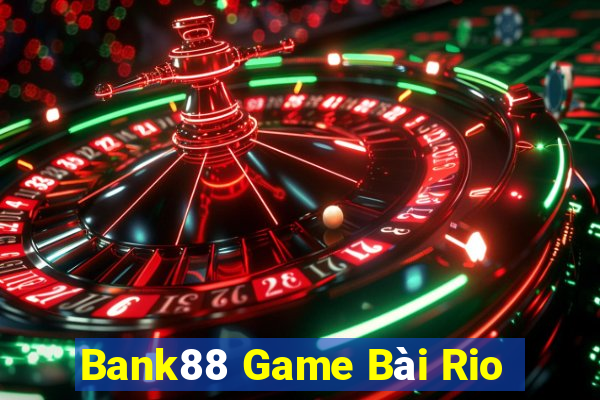 Bank88 Game Bài Rio