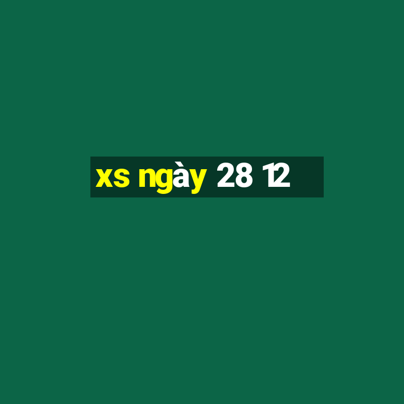 xs ngày 28 12