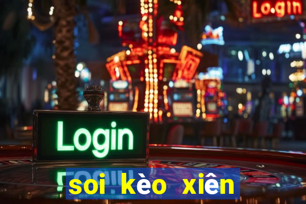 soi kèo xiên tối nay