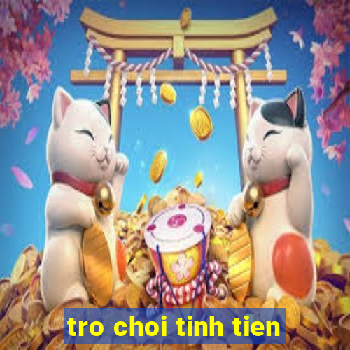 tro choi tinh tien