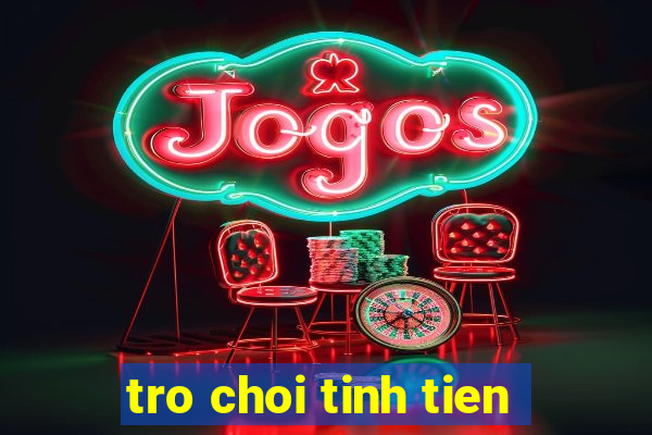 tro choi tinh tien