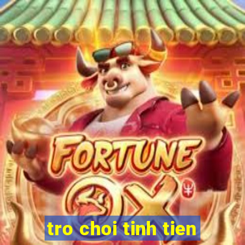 tro choi tinh tien