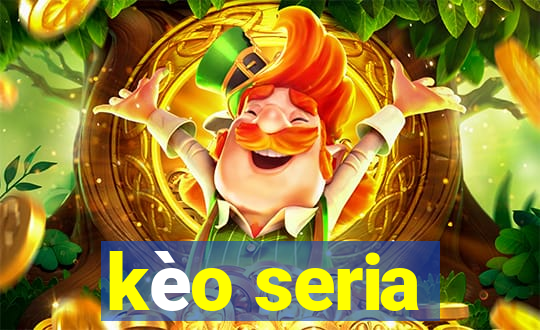 kèo seria