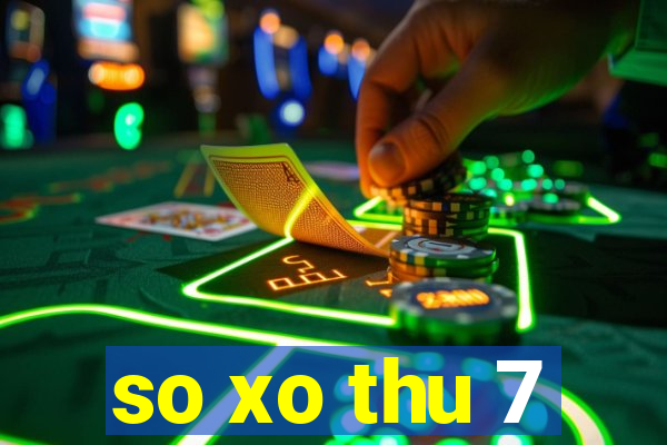 so xo thu 7