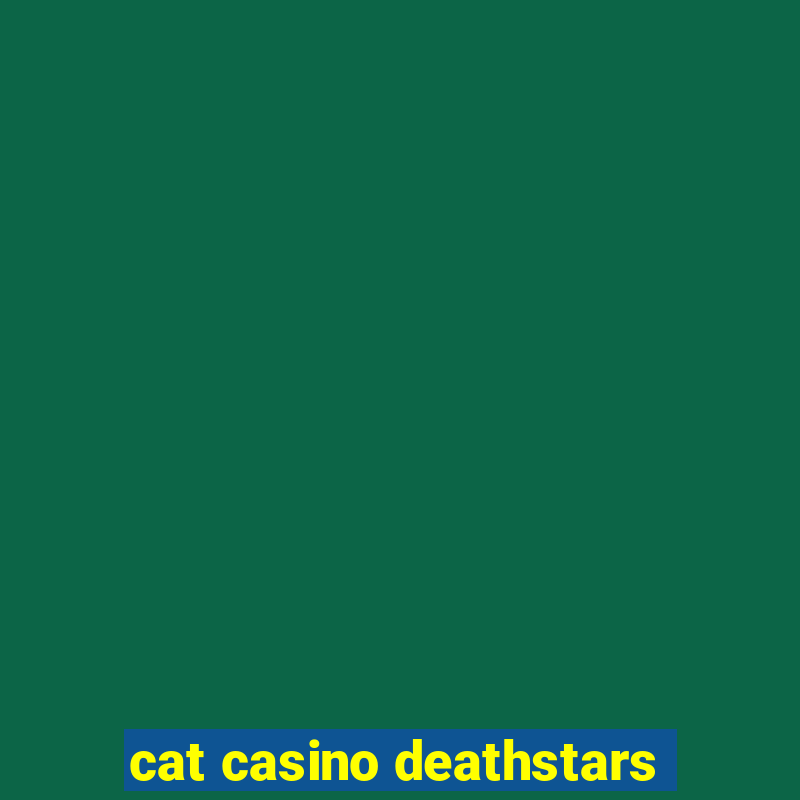 cat casino deathstars