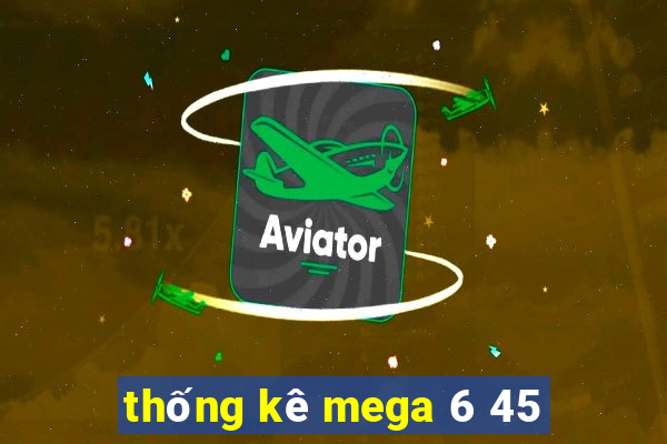 thống kê mega 6 45