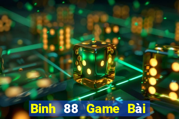 Binh 88 Game Bài Chơi Với Bạn Bè