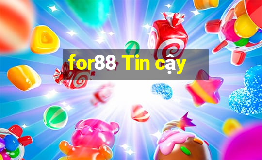 for88 Tin cậy