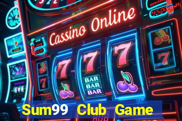 Sum99 Club Game Bài Nhất Vip