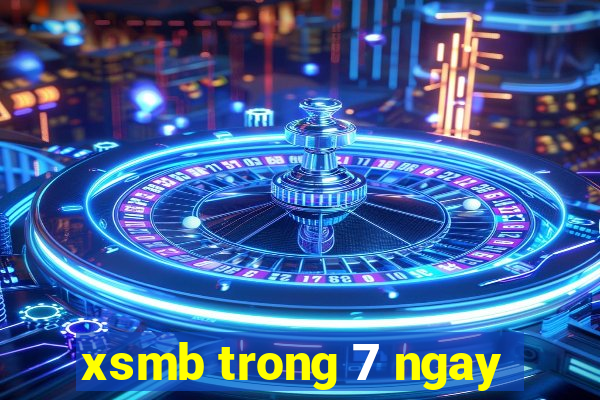 xsmb trong 7 ngay