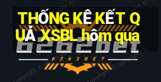 THỐNG KÊ KẾT QUẢ XSBL hôm qua