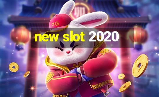 new slot 2020