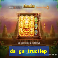 da ga tructiep thomo moi nhat 2019