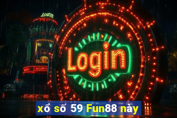 xổ số 59 Fun88 này