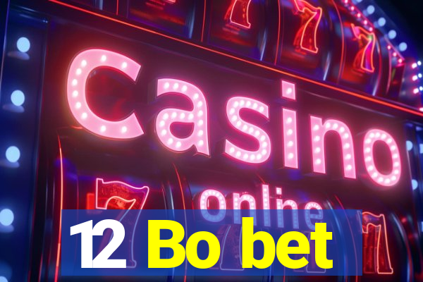 12 Bo bet