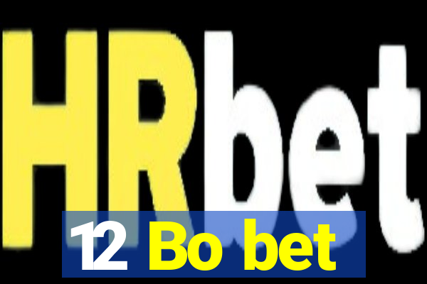 12 Bo bet