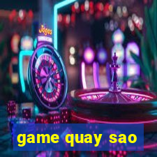 game quay sao