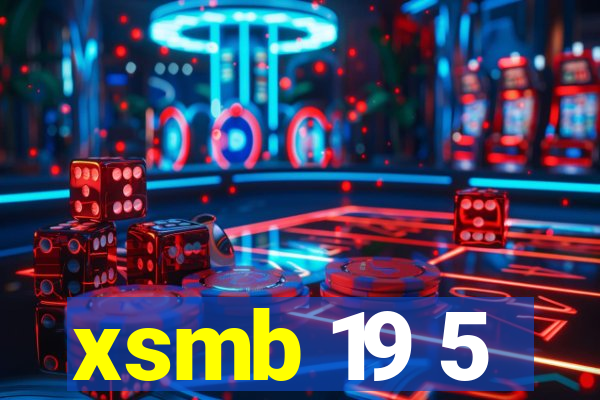 xsmb 19 5