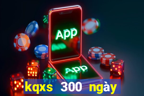 kqxs 300 ngày gần nhất