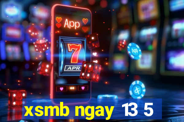 xsmb ngay 13 5