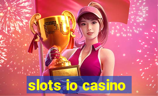 slots io casino