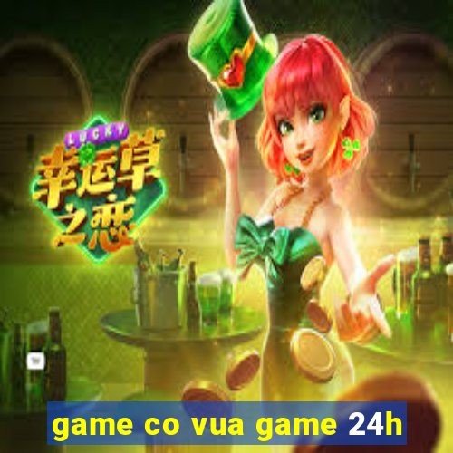 game co vua game 24h