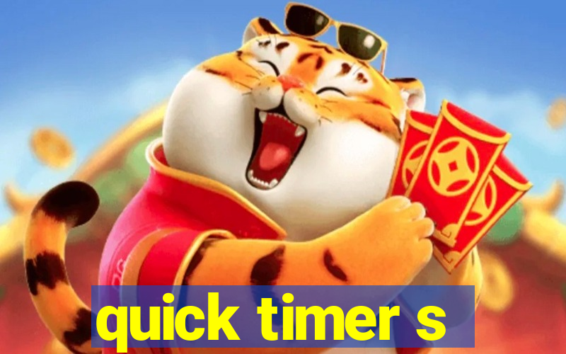 quick timer s