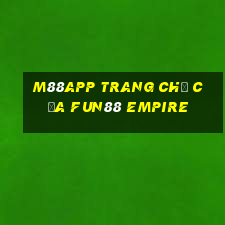 M88app Trang chủ của Fun88 Empire