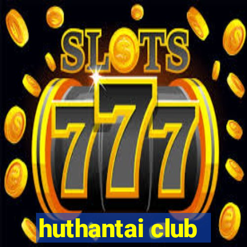 huthantai club