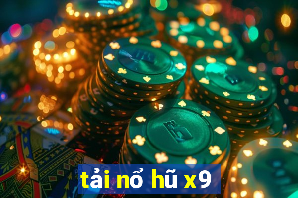 tải nổ hũ x9