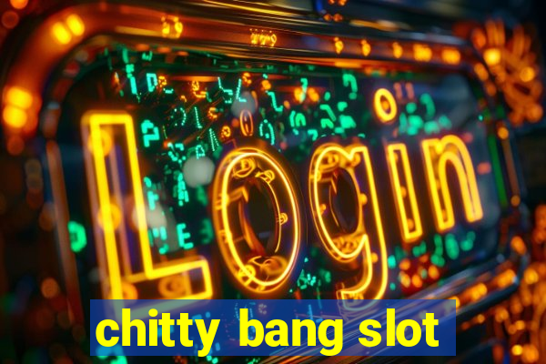 chitty bang slot