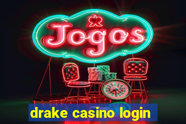 drake casino login