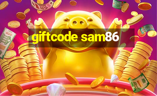 giftcode sam86