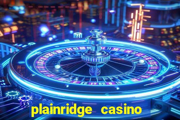 plainridge casino table games