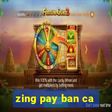 zing pay ban ca