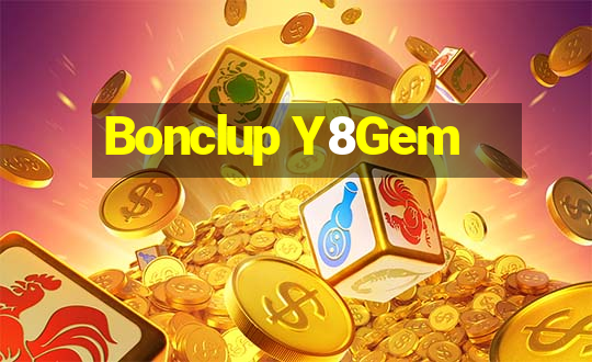 Bonclup Y8Gem