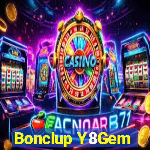 Bonclup Y8Gem