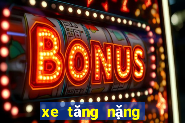 xe tăng nặng bao nhiêu tấn