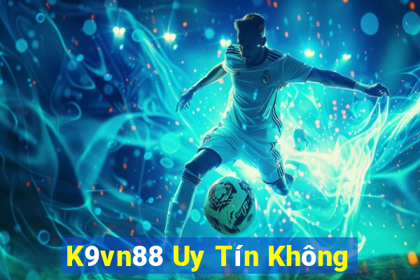 K9vn88 Uy Tín Không