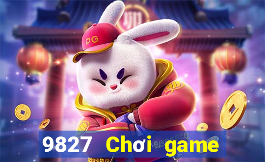 9827 Chơi game bài giải trí