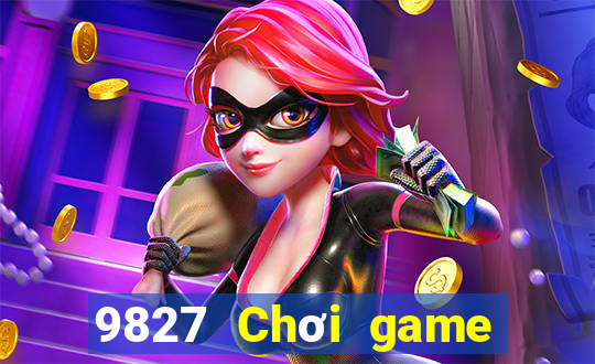 9827 Chơi game bài giải trí