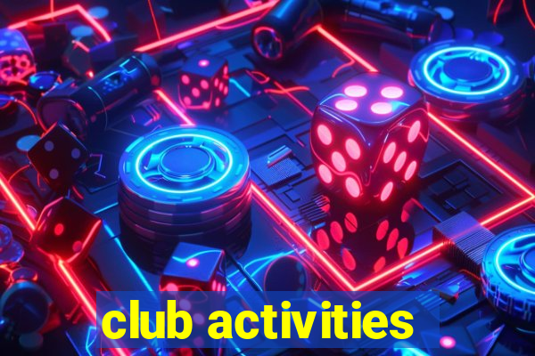 club activities