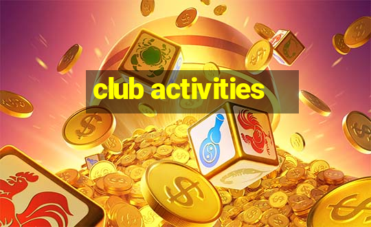 club activities