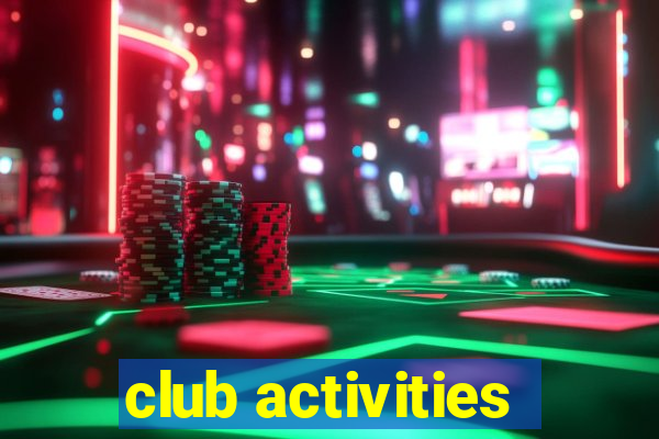 club activities