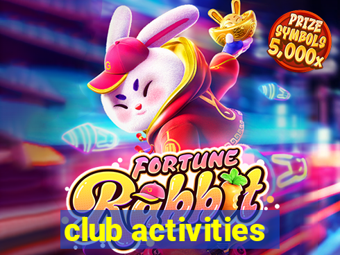 club activities