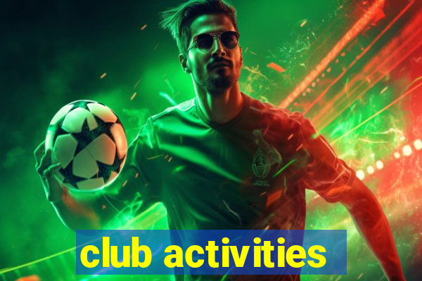 club activities