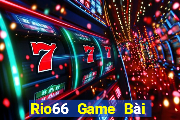 Rio66 Game Bài Hot Nhất Hiện Nay