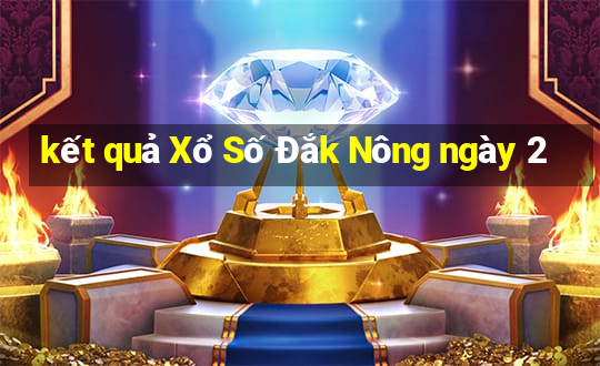 kết quả Xổ Số Đắk Nông ngày 2